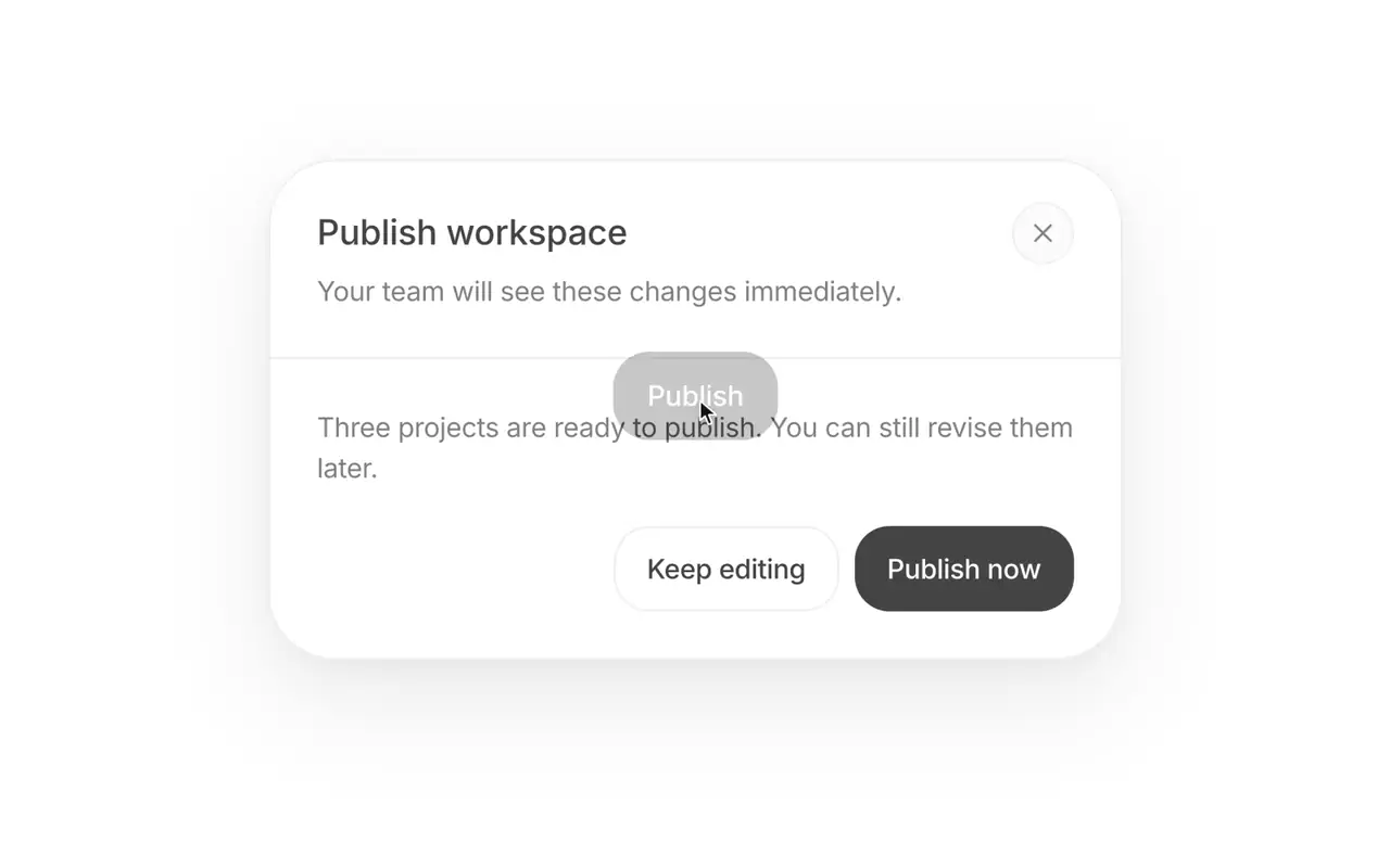 Dialog: A focused surface for decisions that need attention.