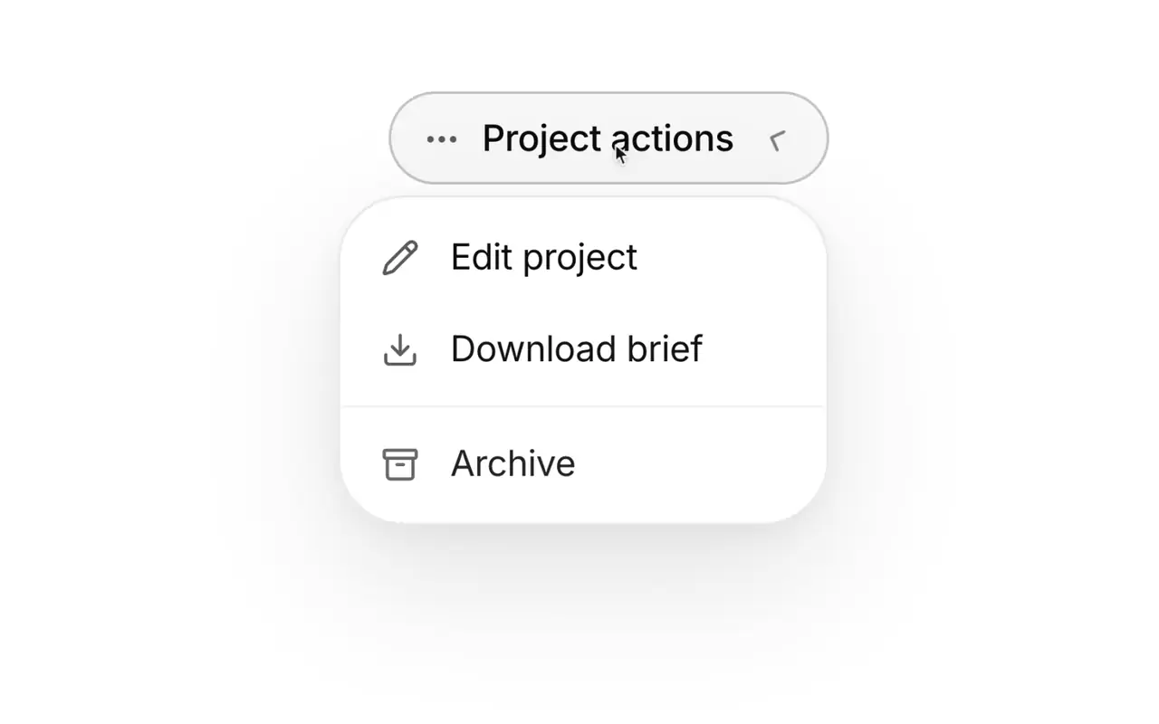 Dropdown menu: A focused list of actions anchored to its trigger.