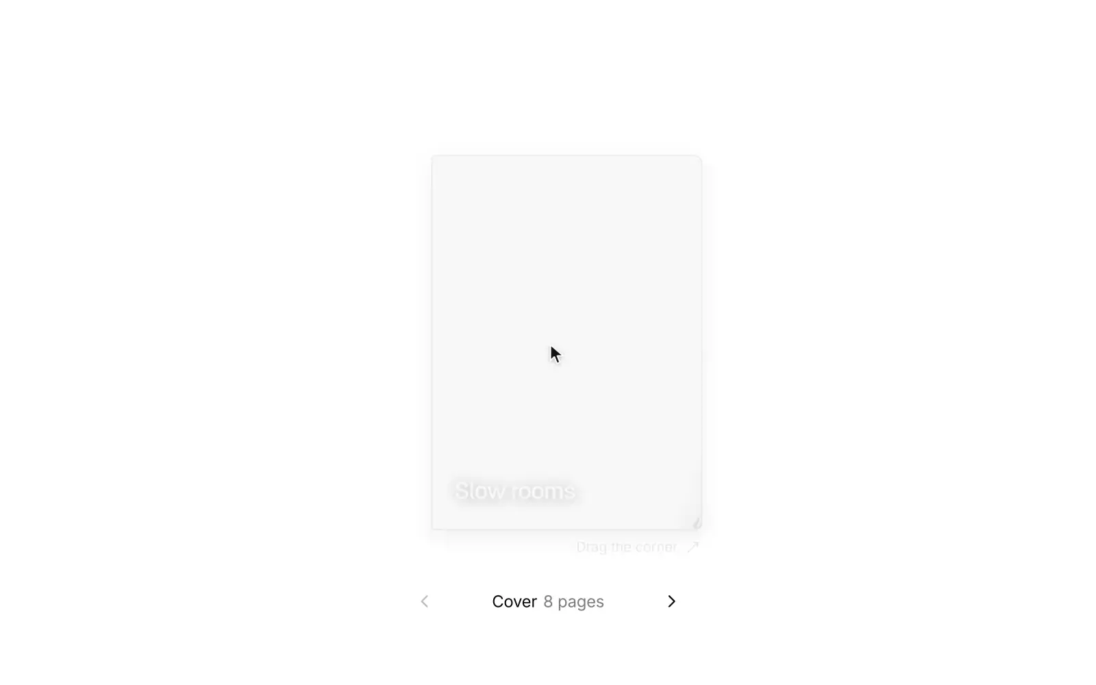 Page curl: A small magazine you read by dragging the page corners.