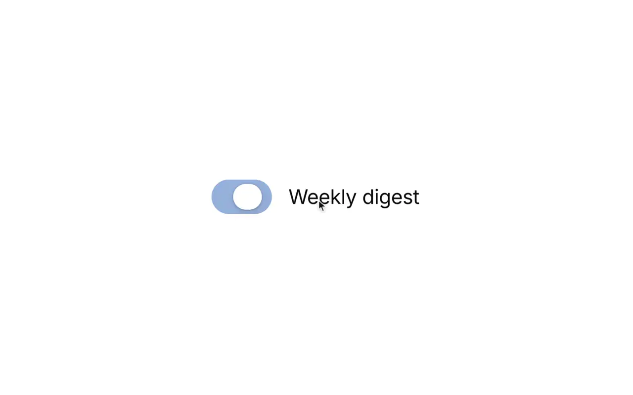 Switch: A tactile toggle for settings that apply right away.